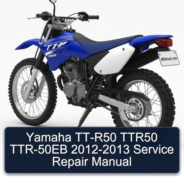 Yamaha TT-R50 TTR50 TTR-50EB 2012-2013 Service Repair Manual