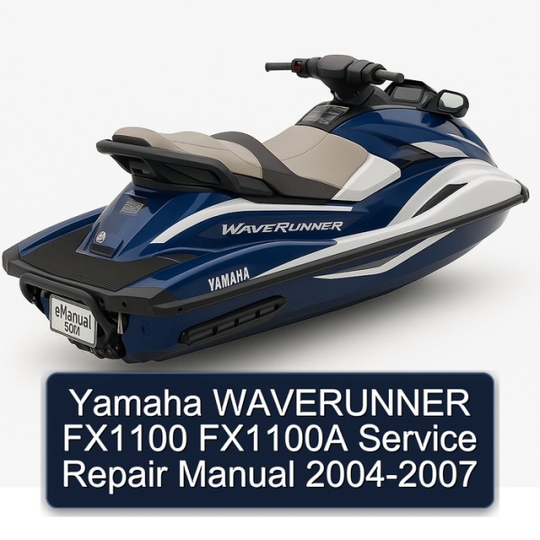 Yamaha WAVERUNNER FX1100 FX1100A Service Repair Manual 2004-2007