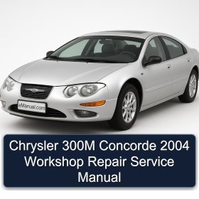 Chrysler 300M Concorde 2004 Workshop Repair Service Manual