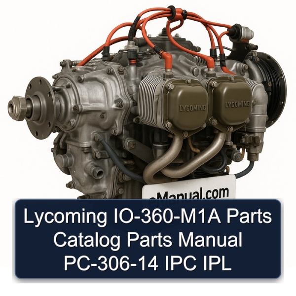 Lycoming IO-360-M1A Parts Catalog Parts Manual PC-306-14 IPC IPL
