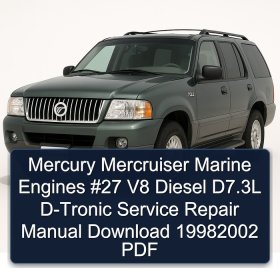 Mercury Mercruiser Marine Engines #27 V8 Diesel D7.3L D-Tronic Service Repair Manual Download 19982002 PDF