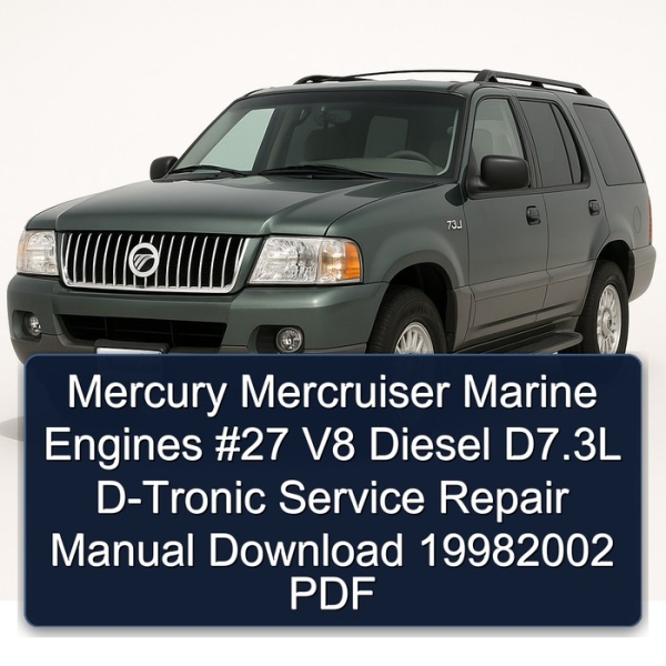 Mercury Mercruiser Marine Engines #27 V8 Diesel D7.3L D-Tronic Service Repair Manual Download 19982002 PDF
