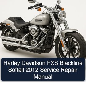 Harley Davidson FXS Blackline Softail 2012 Service Repair Manual