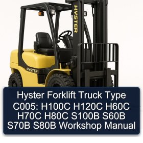 Hyster Forklift Truck Type C005: H100C H120C H60C H70C H80C S100B S60B S70B S80B Workshop Manual