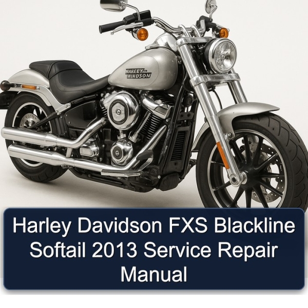 Harley Davidson FXS Blackline Softail 2013 Service Repair Manual