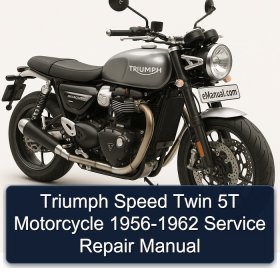 Triumph Speed Twin 5T Motorcycle 1956-1962 Service Repair Manual