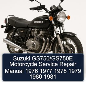 Suzuki GS750/GS750E Motorcycle Service Repair Manual 1976 1977 1978 1979 1980 1981