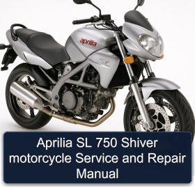 Aprilia SL 750 Shiver motorcycle Service and Repair Manual