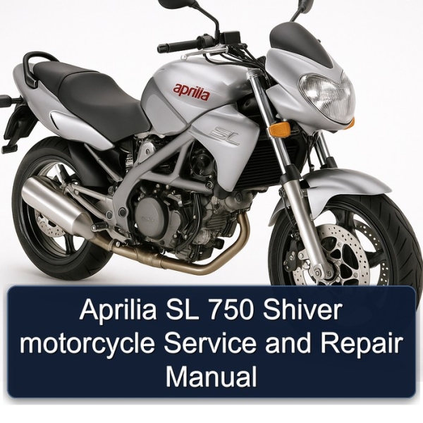 Aprilia SL 750 Shiver motorcycle Service and Repair Manual
