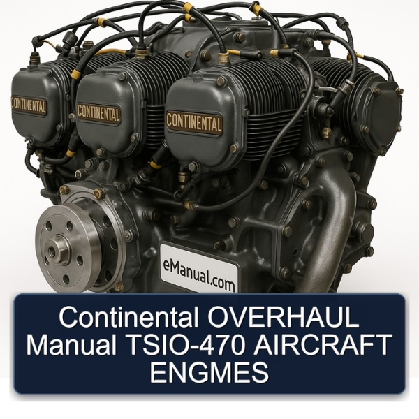 Continental OVERHAUL Manual TSIO-470 AIRCRAFT ENGMES