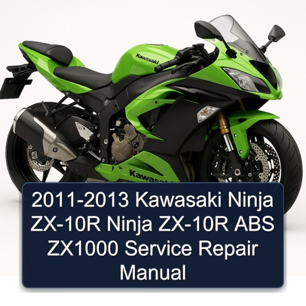 2011-2013 Kawasaki Ninja ZX-10R Ninja ZX-10R ABS ZX1000 Service Repair Manual