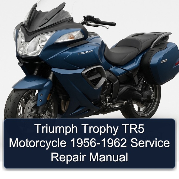 Triumph Trophy TR5 Motorcycle 1956-1962 Service Repair Manual
