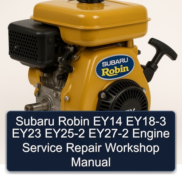 Subaru Robin EY14 EY18-3 EY23 EY25-2 EY27-2 Engine Service Repair Workshop Manual