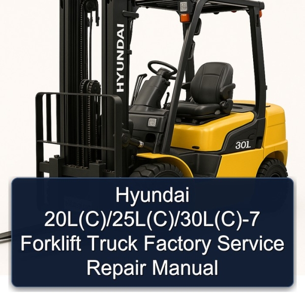 Hyundai 20L(C)/25L(C)/30L(C)-7 Forklift Truck Factory Service Repair Manual