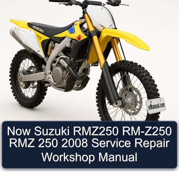 Now Suzuki RMZ250 RM-Z250 RMZ 250 2008 Service Repair Workshop Manual