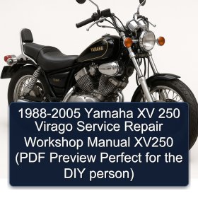 1988-2005 Yamaha XV 250 Virago Service Repair Workshop Manual XV250 (PDF Preview Perfect for the DIY person)