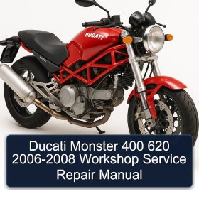 Ducati Monster 400 620 2006-2008 Workshop Service Repair Manual