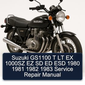 Suzuki GS1100 T LT EX 1000SZ EZ SD ED ESD 1980 1981 1982 1983 Service Repair Manual