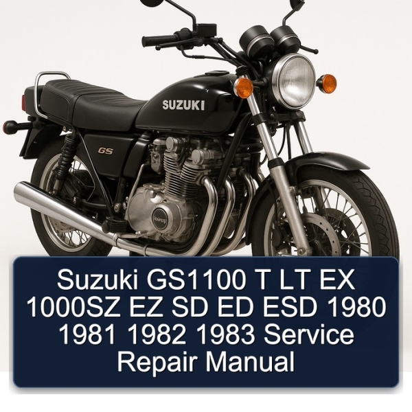 Suzuki GS1100 T LT EX 1000SZ EZ SD ED ESD 1980 1981 1982 1983 Service Repair Manual