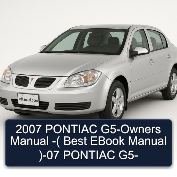 2007 PONTIAC G5-Owners Manual -( Best EBook Manual )-07 PONTIAC G5-