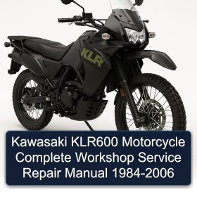 Kawasaki KLR600 Motorcycle Complete Workshop Service Repair Manual 1984-2006