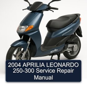 2004 APRILIA LEONARDO 250-300 Service Repair Manual