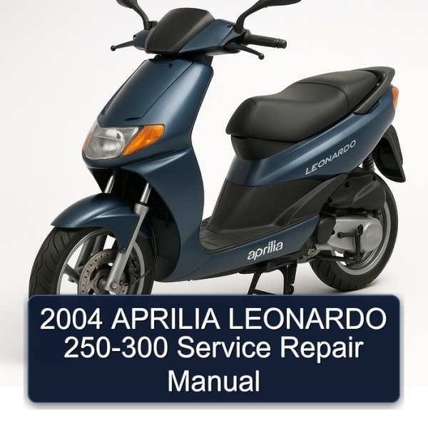2004 APRILIA LEONARDO 250-300 Service Repair Manual