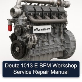 Deutz 1013 E BFM Workshop Service Repair Manual