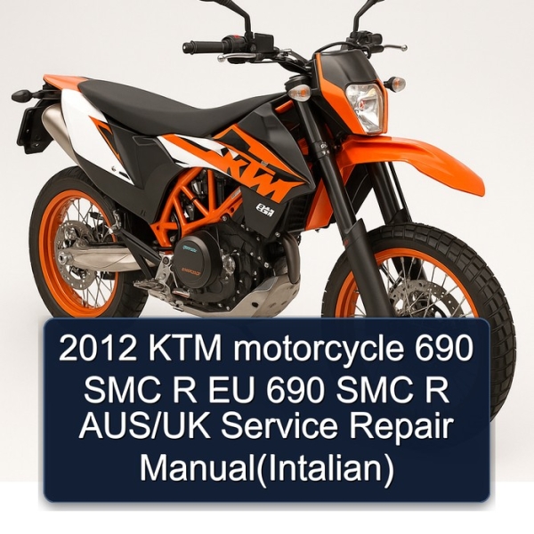 2012 KTM motorcycle 690 SMC R EU 690 SMC R AUS/UK Service Repair Manual(Intalian)