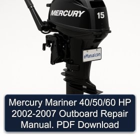 Mercury Mariner 40/50/60 HP 2002-2007 Outboard Repair Manual. PDF Download