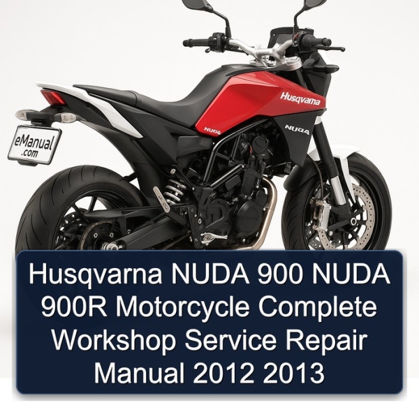Husqvarna NUDA 900 NUDA 900R Motorcycle Complete Workshop Service Repair Manual 2012 2013