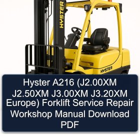 Hyster A216 (J2.00XM J2.50XM J3.00XM J3.20XM Europe) Forklift Service Repair Workshop Manual Download PDF