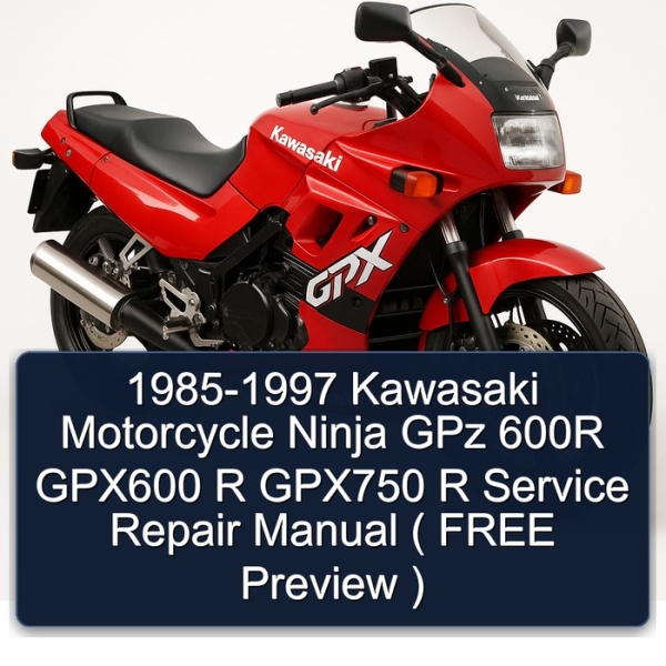 1985-1997 Kawasaki Motorcycle Ninja GPz 600R GPX600 R GPX750 R Service Repair Manual ( FREE Preview )