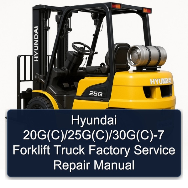 Hyundai 20G(C)/25G(C)/30G(C)-7 Forklift Truck Factory Service Repair Manual