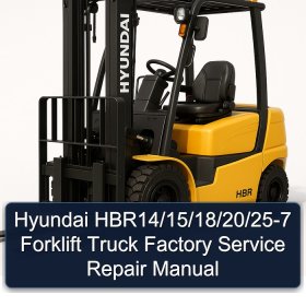 Hyundai HBR14/15/18/20/25-7 Forklift Truck Factory Service Repair Manual