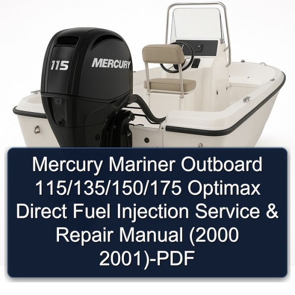 Mercury Mariner Outboard 115/135/150/175 Optimax Direct Fuel Injection Service & Repair Manual (2000 2001)-PDF