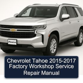 Chevrolet Tahoe 2015-2017 Factory Workshop Service Repair Manual