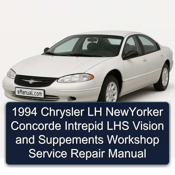 1994 Chrysler LH NewYorker Concorde Intrepid LHS Vision and Suppements Workshop Service Repair Manual