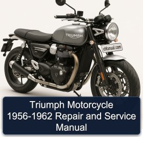 Triumph Motorcycle 1956-1962 Repair and Service Manual