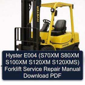 Hyster E004 (S70XM S80XM S100XM S120XM S120XMS) Forklift Service Repair Manual Download PDF