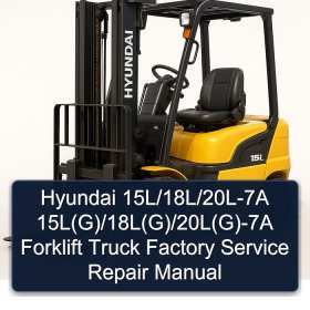 Hyundai 15L/18L/20L-7A 15L(G)/18L(G)/20L(G)-7A Forklift Truck Factory Service Repair Manual