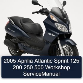 2005 Aprilia Atlantic Sprint 125 200 250 500 Workshop ServiceManual