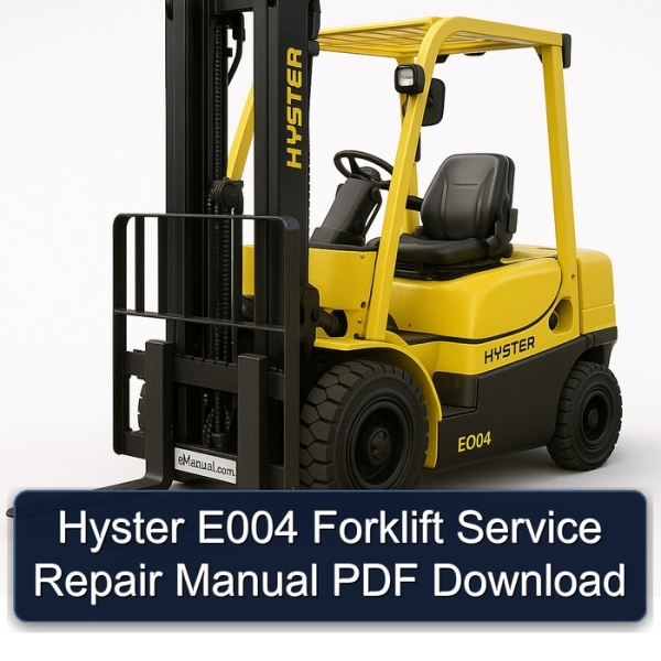 Hyster E004 Forklift Service Repair Manual PDF Download