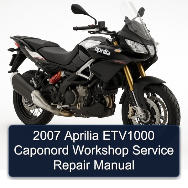 2007 Aprilia ETV1000 Caponord Workshop Service Repair Manual