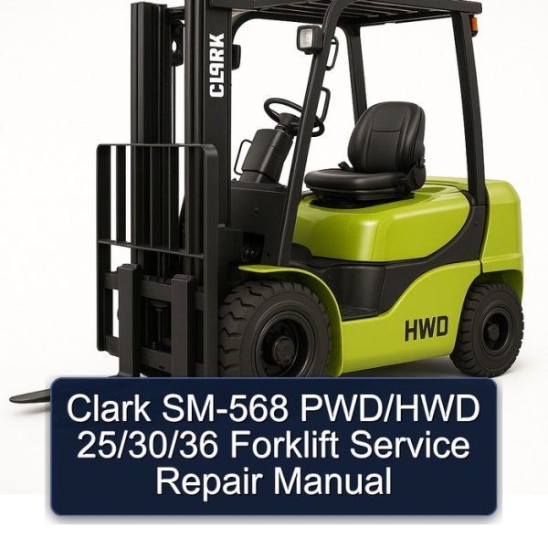 Clark SM-568 PWD/HWD 25/30/36 Forklift Service Repair Manual