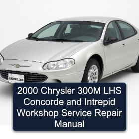 2000 Chrysler 300M LHS Concorde and Intrepid Workshop Service Repair Manual