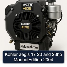 Kohler aegis 17 20 and 23hp ManualEdition 2004