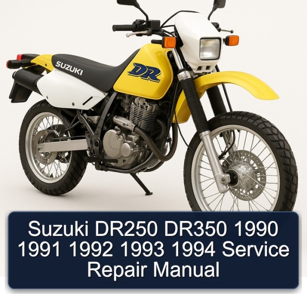 Suzuki DR250 DR350 1990 1991 1992 1993 1994 Service Repair Manual