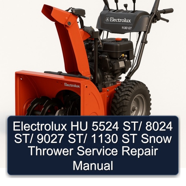 Electrolux HU 5524 ST/ 8024 ST/ 9027 ST/ 1130 ST Snow Thrower Service Repair Manual
