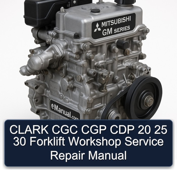 CLARK CGC CGP CDP 20 25 30 Forklift Workshop Service Repair Manual